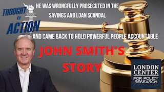 John Smith: Wrongfully Prosecuted During the S & L Scandal and Held Powerful Bankers Accountable