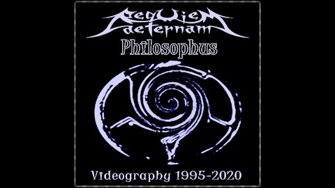Requiem Aeternam - Philosophus: Videography 1995-2020 - Part I [promo]