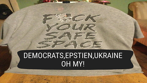 DEMOCRATS, EPSTIEN, UKRAINE OH MY!
