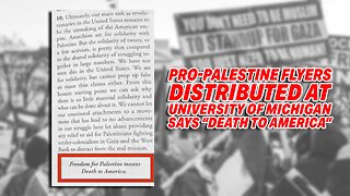 UNIVERSITY OF MICHIGAN FACES BACKLASH OVER "DEATH TO AMERICA" PRO-PALESTINE FLYERS!