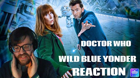 DOCTOR WHO WILD BLUE YONDER REACTION