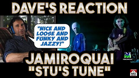 Dave's Reaction: Jamiroquai — Stu's Tune