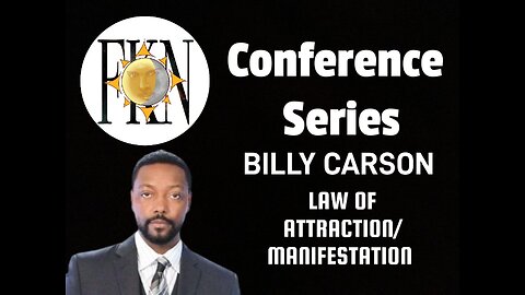 Forbidden Knowledge News Conference Series: Billy Carson | Law of Attraction/Manifestation