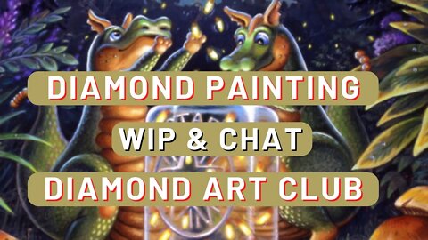 Diamond Painting WIP & Chat - Diamond Art Club