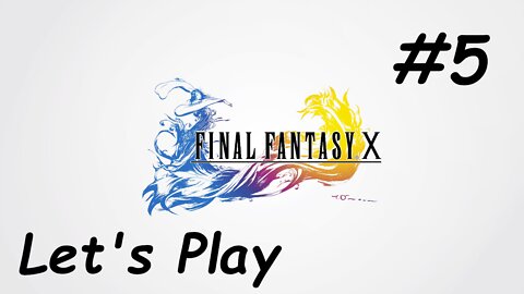 Let's Play Final Fantasy 10 - Part 5