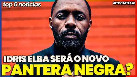 PANTERA NEGRA 3 - IDRIS ELBA SERÁ O NOVO HERÓI? | Toca Fita #078