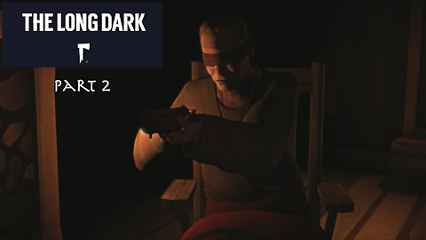 The Long Dark: Part 2 - About to get shot!?