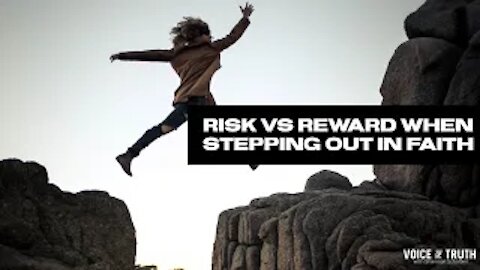 Risk vs Reward When Stepping Out in Faith