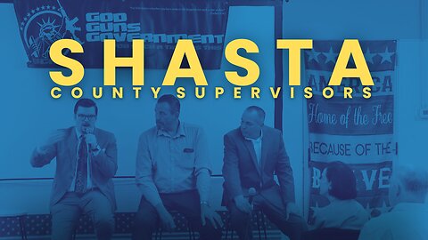 ELECTION ACTION SUMMIT 2024 - PART 1 - SHASTA COUNTY SUPERVISORS