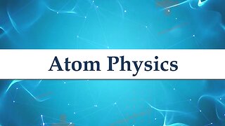 Atom Physics | X-ray Equipment Supplier