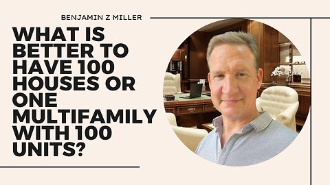 What is better to have 100 houses or one multifamily with 100 units?