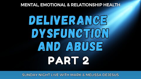 The Damage of Deliverance Dysfunction and Abuse (PART 2)