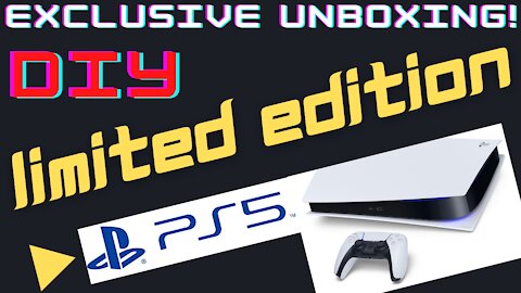 SONY PS5 DIY LIMITED EDITION UNBOXING / PLAYSTATION 5 EXCLUSIVE!