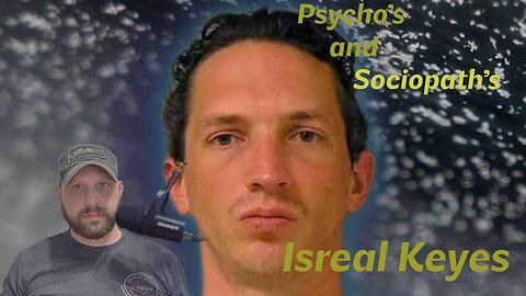 Psycho's and Sociopath's Israel Keyes