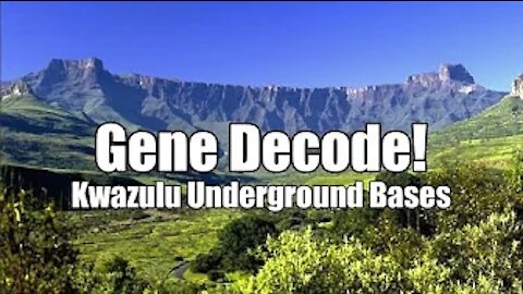 Gene Decode. Kwazulu Underground Bases. B2T Show Feb 26, 2021 (IS)