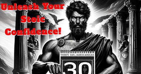 30 Days with Marcus Aurelius: Unleash Your Stoic Confidence!