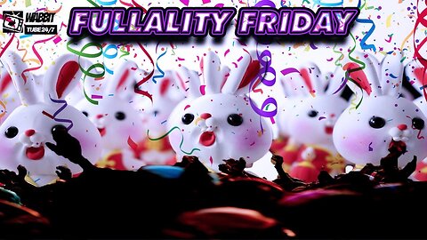 Fullality Friday: We Are The Wabbits! OPEN PANEL | Hate Fuel #wabbittubnetwork #sizzwabbit