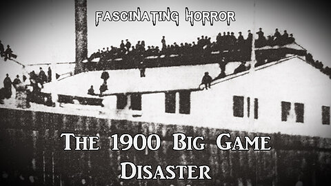 The 1900 Big Game Disaster | Fascinating Horror