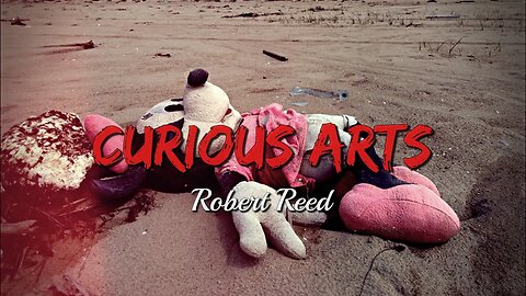 Robert Reed - Curious Arts