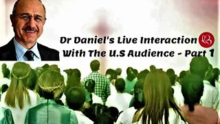 Dr Daniel's Live Interaction With The U.S Audience - Part 1