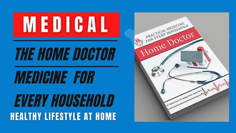 The Home Doctor - Practical Medicine for Every Household