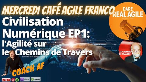 Café Agile ☕️ Civilisation Numérique EP1: agilité sur les Chemins de Travers