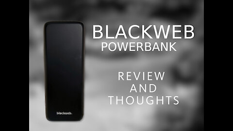 Blackweb Power Bank 20,100mah Charger Review and Thoughts