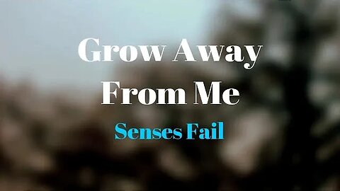 Senses Fail - Grow Away From Me (Lyrics) 🎵