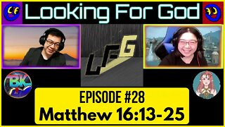 Looking For God #028 - Matthew 16:13-25