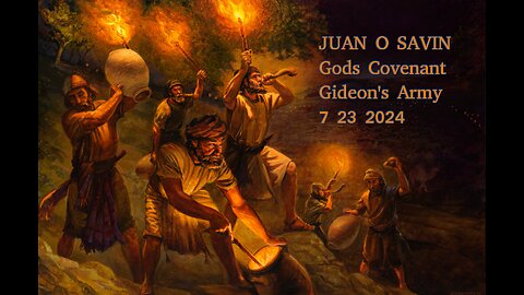 JUAN O SAVIN- A Prayer and Gideon's Army- Gerry Foley 7 24 2024
