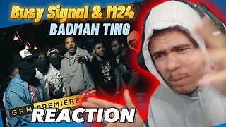 TO MAD 🔥Busy Signal & M24 - Badman Ting [Music Video] | GRM Daily (REACTION)