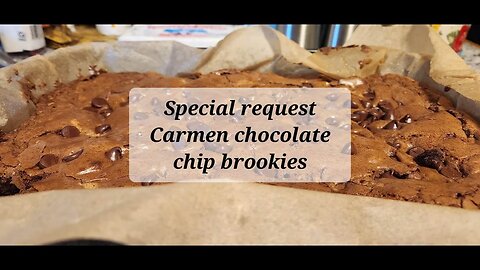 Special request Carmen chocolate chip brookies