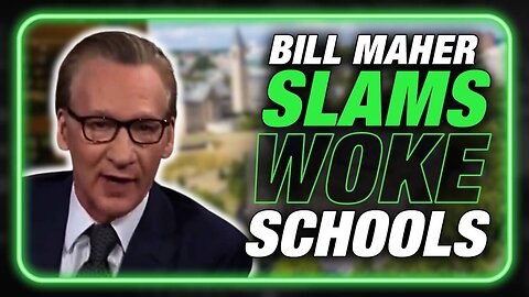 VIDEO: Bill Maher Says U.S. Universities Are The #1 Enemy