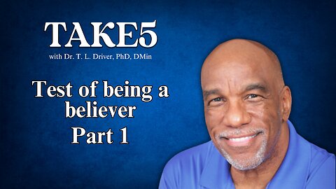 Take 5 on Test of being a believer Part 1