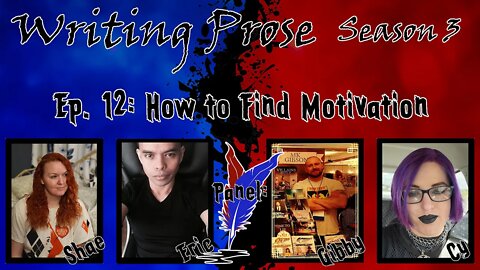 Writing Prose - S3 - Episode 12 - How To Find Motivation!