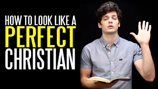 How to Look Like a PERFECT Christian!