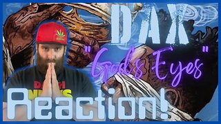 The World needs more of this... "God's Eyes" by DAX REACTION!