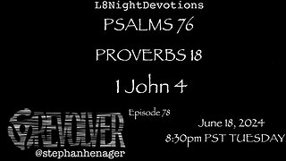 L8NIGHTDEVOTIONS REVOLVER -PSALM 76- PROVERBS 18- 1 JOHN 4 - READING WORSHIP PRAYERS