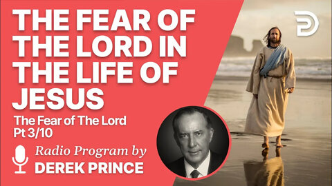 The Fear of the Lord 3 of 10 - In the Life of Jesus