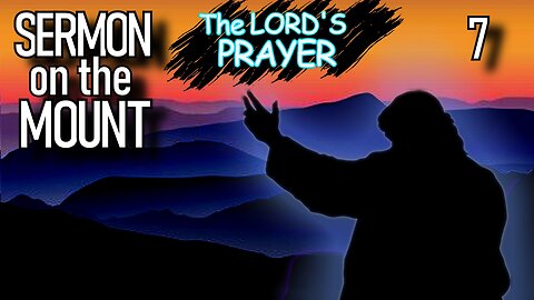 Matthew 6 | THE LORD'S PRAYER | Sermon on the Mount | The Bible