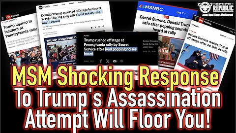 MUST SEE! MSM Shocking Response To Trump's Assassination Attempt Will Floor You!