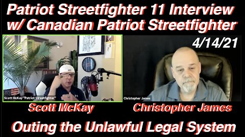 5.14.21 Patriot Streetfighter w/ Christoper James Taking on Unlawful Civil Procedure In Court System