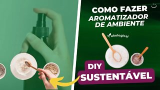 FAÇA AROMATIZADOR DE AMBIENTE COM PRODUTO CASEIRO | #DIY