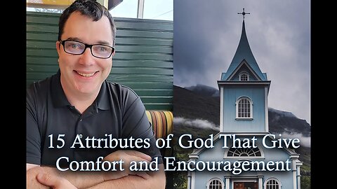 15 Attributes of God That Give Comfort and Encouragement