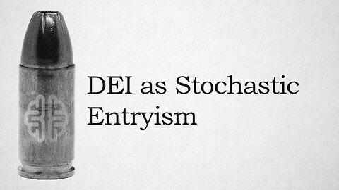 DEI as Stochastic Entryism