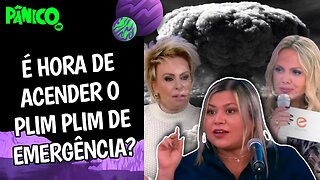 DISPUTA ENTRE ANA MARIA BRAGA E ELIANA É O PREFÁCIO DA GUERRA MUNDIAL DE 2024? Lene Sensitiva avalia