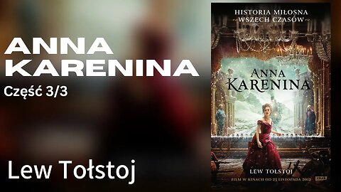 Anna Karenina, Część 3/3 - Lew Tołstoj Audiobook PL