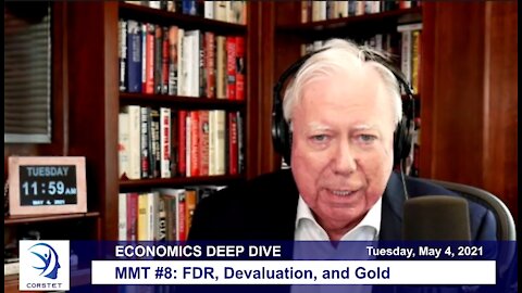 Corstet: MMT #8 - FDR, Devaluation, and Gold