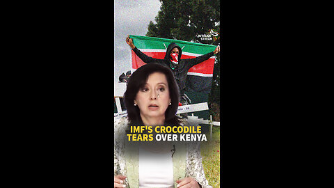 IMF’S CROCODILE TEARS OVER KENYA