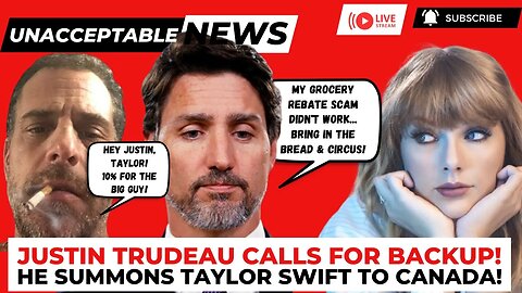 UNACCEPTABLE NEWS: Taylor Swift! Trudeau's Turning Canada into a Joke! - Thu, Jul 6th